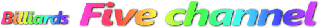 Billiards Five channel